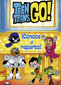 Teen Titans Go!: ¡Conoce al reparto!