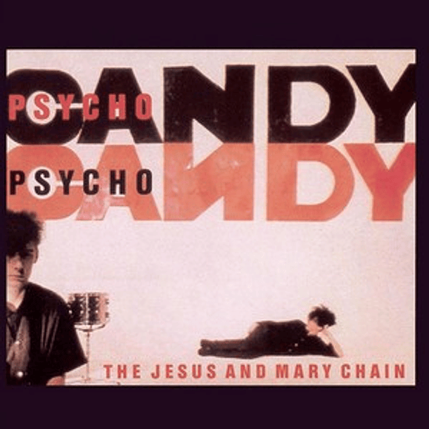 The Jesus And Mary Chain - Psychocandy - Vinilo  