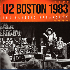U2 - Boston 1983 - The Classic Broadcast - Cd - Bootleg (Silver)