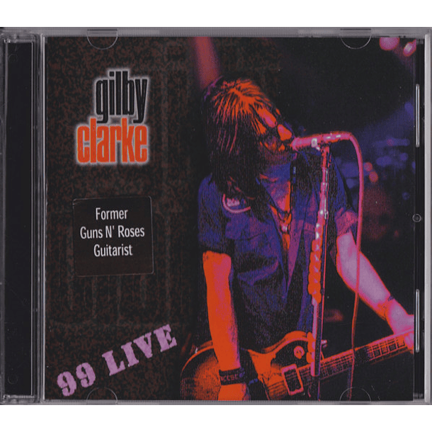 Gilby Clarke – 99 Live - Cd  