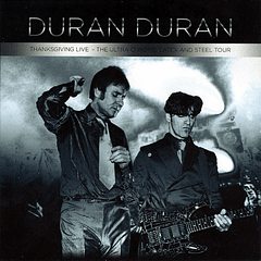 Duran Duran – Thanksgiving Live - The Ultra Chrome, Latex And Steel Tour - 2 Cds - Digipack