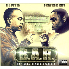 Lil' Wyte, Frayser Boy – B.A.R. (Bay Area Representatives) - Cd 