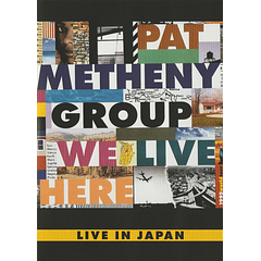 Pat Metheny Group – We Live Here (Live In Japan) - Dvd - NTSC -