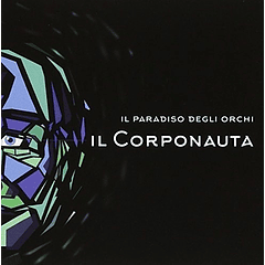 Il Paradiso Degli Orchi – Il Corponauta - Cd - Hecho En Italia