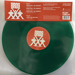 Bros – When Will I Be Famous? / I Owe You Nothing - Lp Color Verde - Made In the Netherlands -  Edición Limitada 