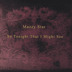 Mazzy Star – So Tonight That I Might See - LP Vinilo - Nuevo y Sellado