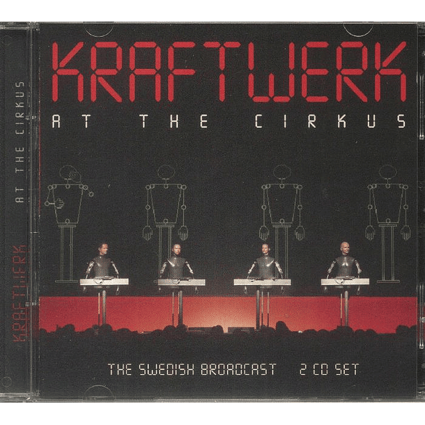 Kraftwerk – At The Cirkus - The Swedish Broadcast - 2 CDs - Nuevo Y Sellado 1
