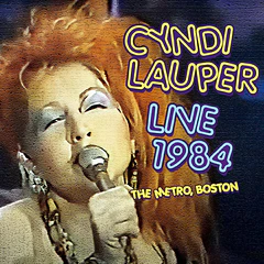 Cyndi Lauper - Live 1984 The Metro, Boston - CD - Bootleg (Silver) - Hecho En Taiwán -Nuevo Y Sellado