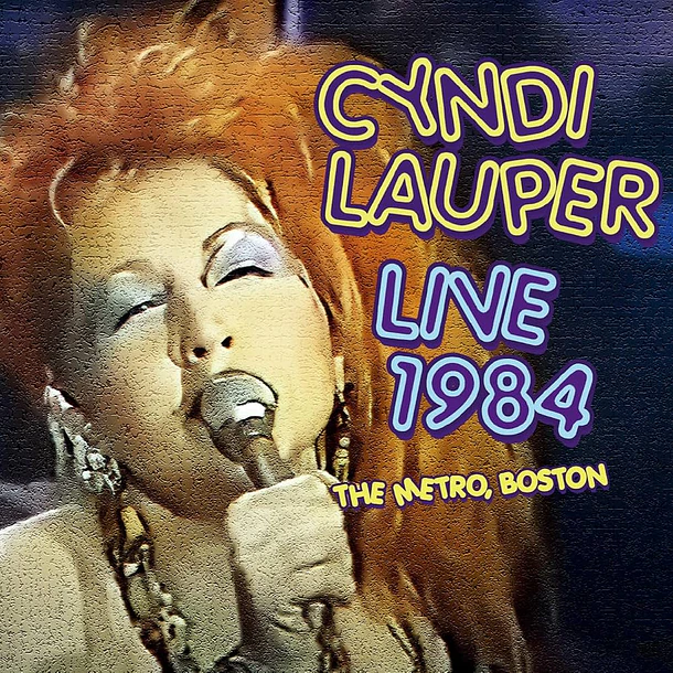 Cyndi Lauper - Live 1984 The Metro, Boston - CD - Bootleg (Silver) - Hecho En Taiwán -Nuevo Y Sellado 