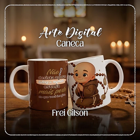 Frei Gilson Não Desista - Caneca