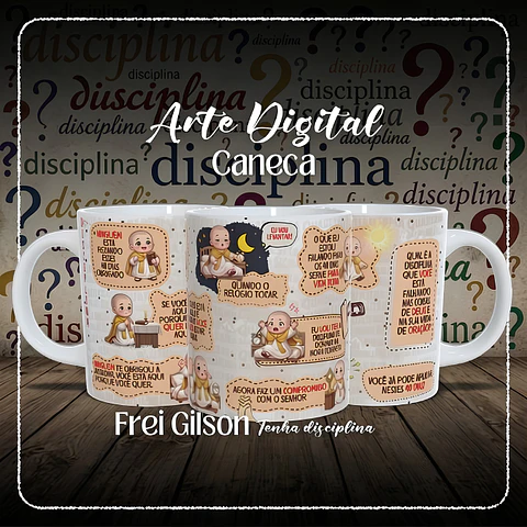 Frei Gilson Tenha Disciplina - Caneca