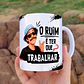 Nenhum Trabalho é Ruim, Ruim é Ter que Trabalhar - Canecas - Thumbnail 2