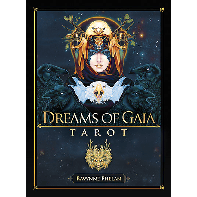 DREAMS OF GAIA TAROT Ravynne Phelan