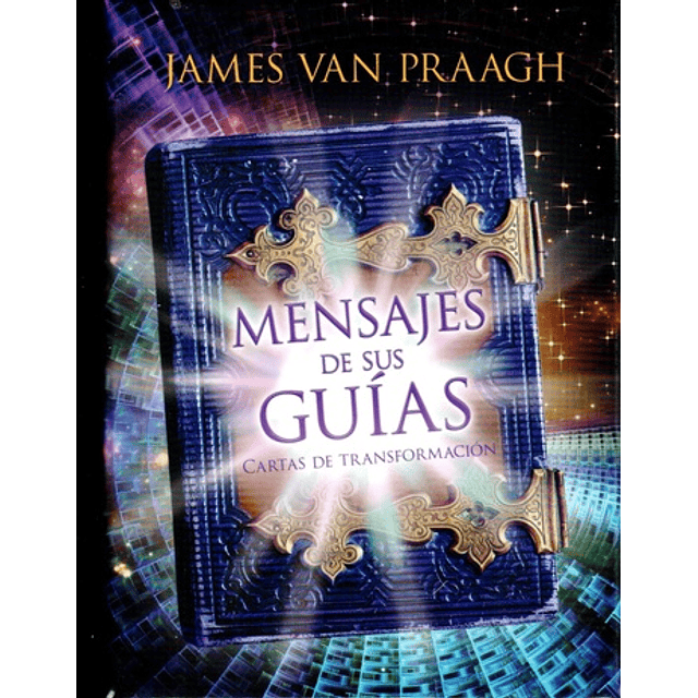 MENSAJES DE SUS GUIAS James Van Praagh 