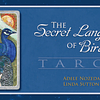 THE SECRET LANGUAGE OF BIRDS TAROT Adele Nozedar