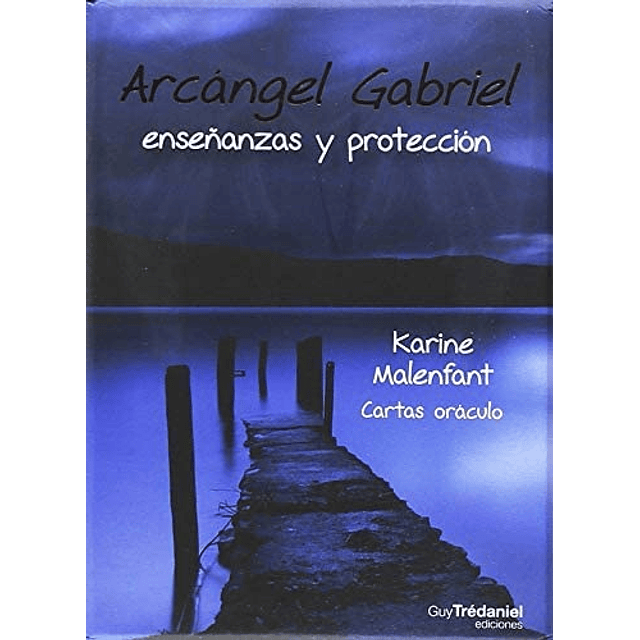 ARCÁNGEL GABRIEL ENSEÑANZAS Y PROTECCIÓN Karine Malenfant