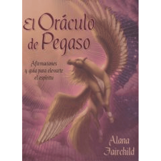 EL ORÁCULO DE PEGASO Alana Fairchild 