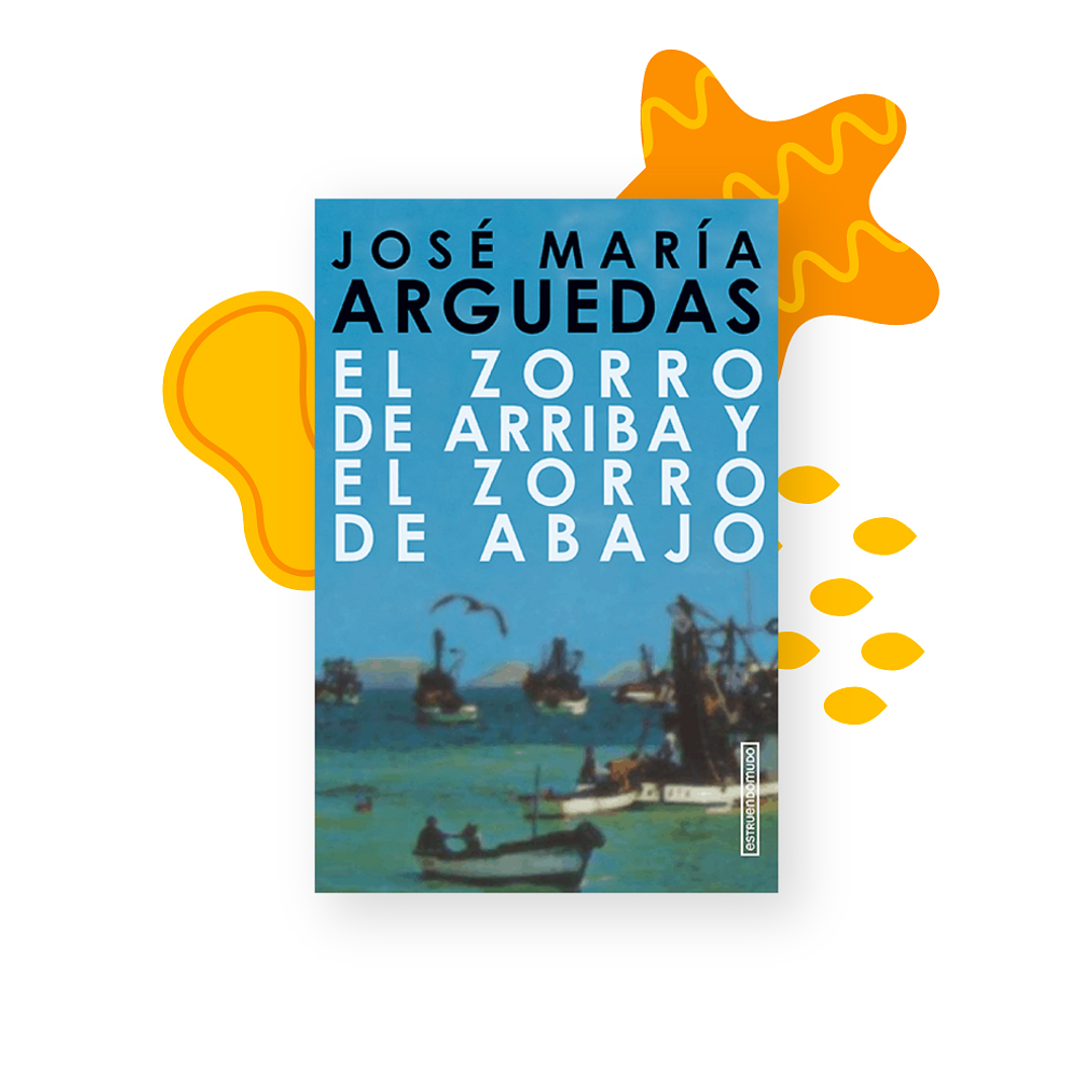 El zorro de arriba y el zorro de abajo José María Arguedas 1