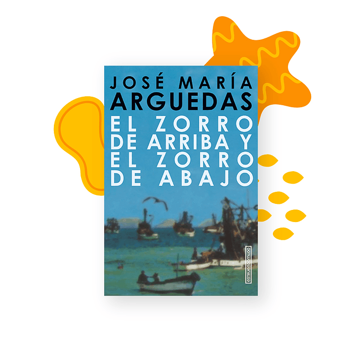 El zorro de arriba y el zorro de abajo José María Arguedas 1