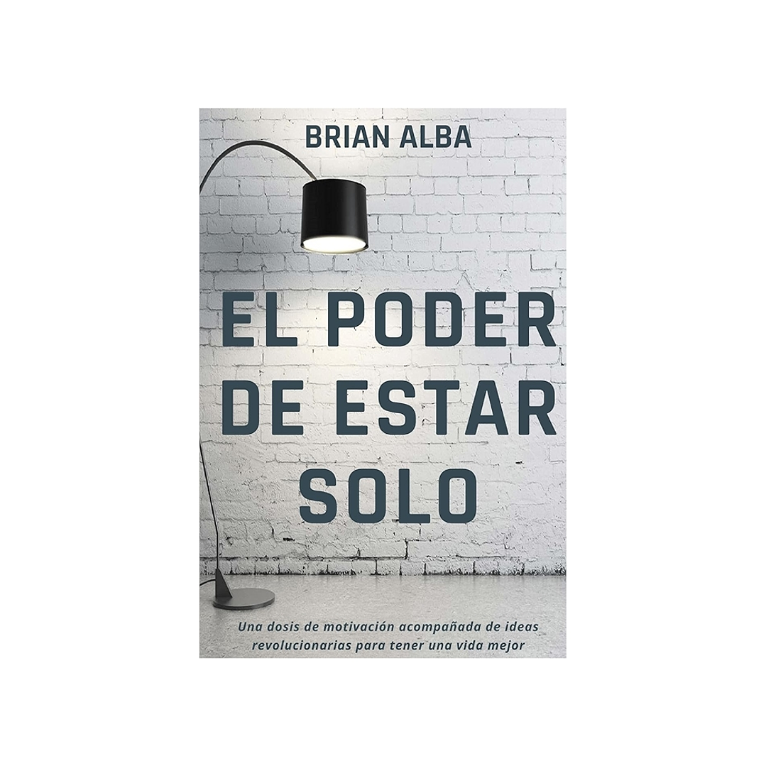 EL PODER DE ESTAR SOLO Brian Alba 1