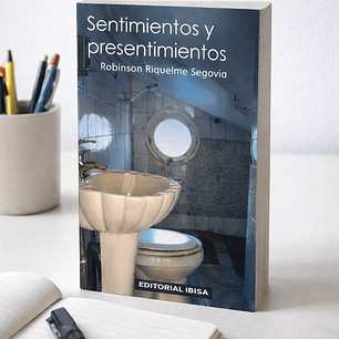 Sentimientos y Presentimientos - Robinson Riquelme Segovia