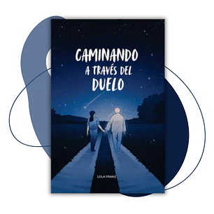 Caminando a traves del duelo - Lola Franz