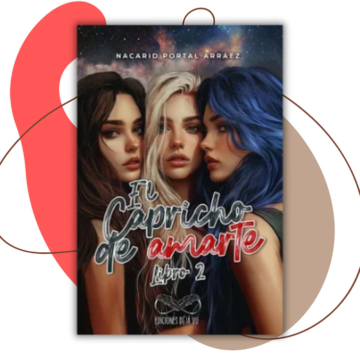 El Capricho de Amarte Libro 2 - Nacarid Portal Arráez 1