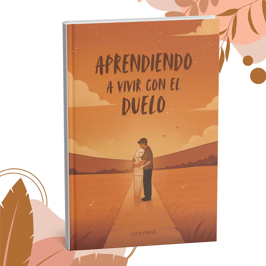 Aprendiendo a vivir con el duelo - Lola Franz 1