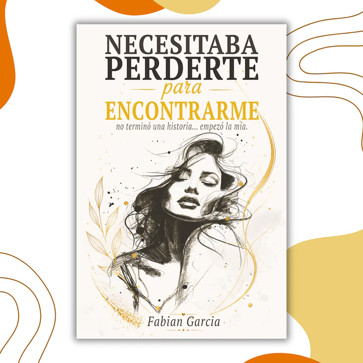 Necesitaba perderte para encontrarme - Fabian García 1