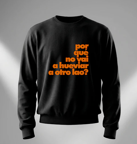 Poleron Polo - Frases - porque no vai a h***** a otro lao?
