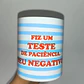 Caneca Fiz um Teste de Paciência Deu Negativo - Thumbnail 2