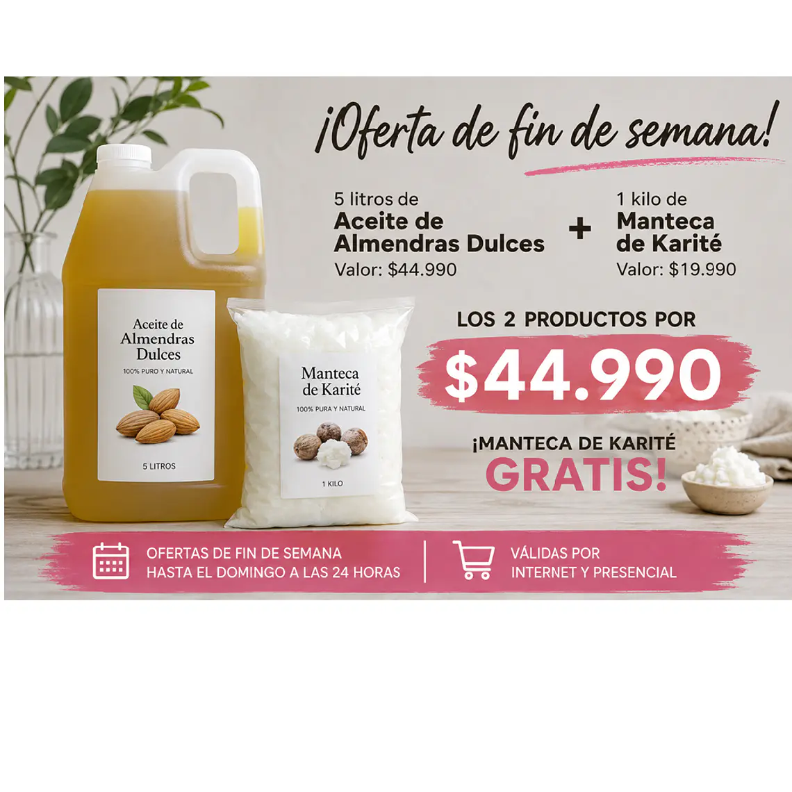 OFERTA DE FIN DE SEMANA 1 LITRO DE ACEITE DE ALEMDRAS + 1 KILO DE MANTECA DE KARITE  1