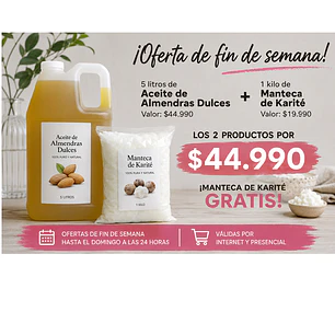 OFERTA DE FIN DE SEMANA 1 LITRO DE ACEITE DE ALEMDRAS + 1 KILO DE MANTECA DE KARITE 