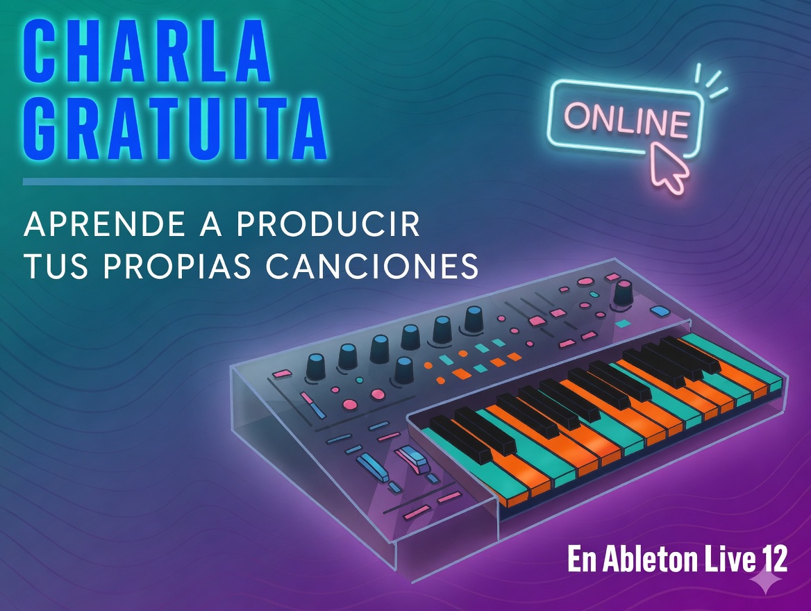 Charla Gratuita: Aprende a Producir Tus Propias Canciones