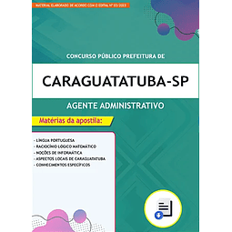 Apostila Concurso Prefeitura de Caraguatatuba SP 2023 - Agente Administrativo