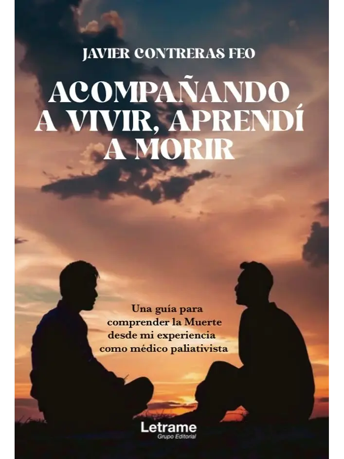 Acompañando a vivir, aprendí a morir - Javier Contreras Feo 1