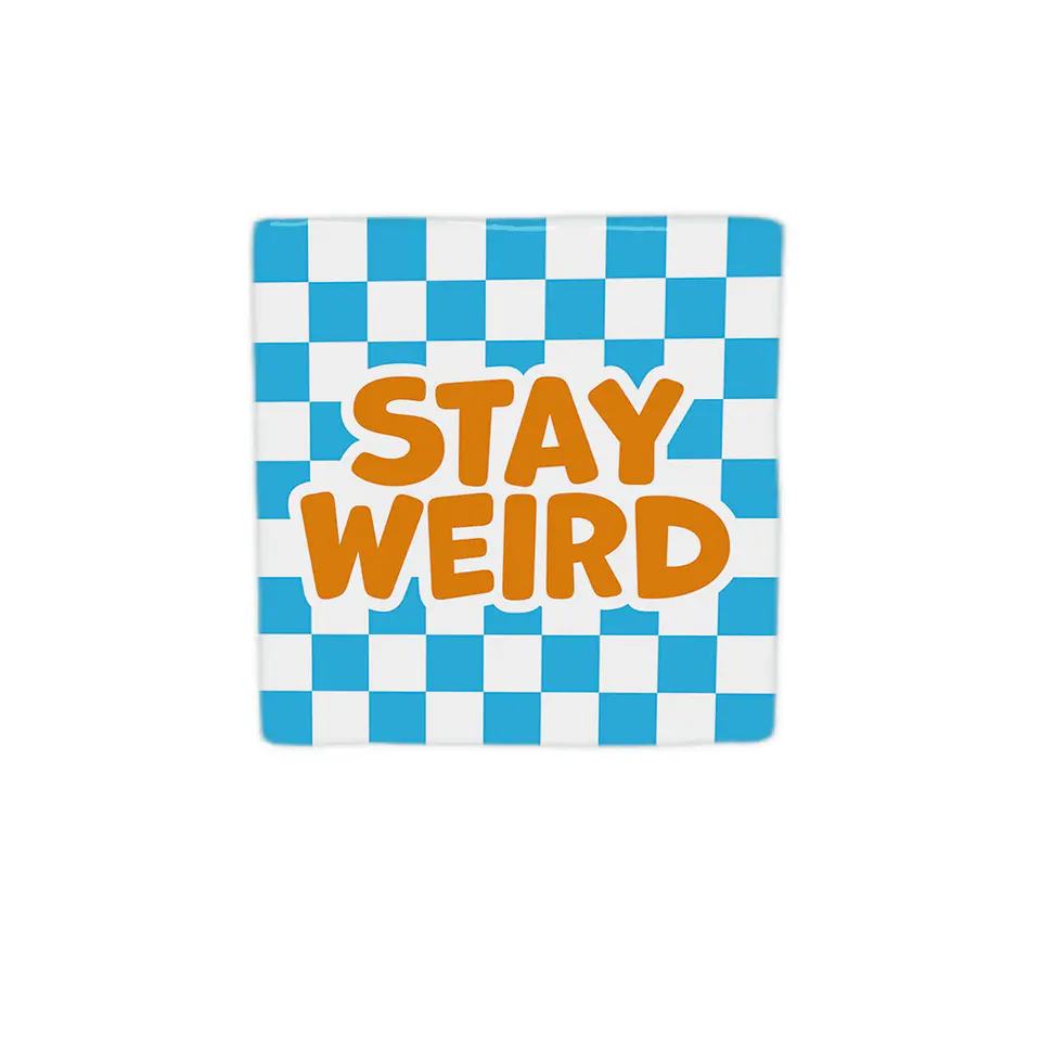 Stay Weird 1
