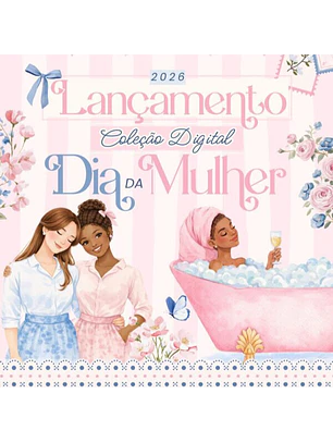 Coleção digital Dia da Mulher 2026