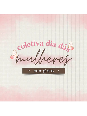 COLETIVA COMPLETA DIA DAS MULHERES