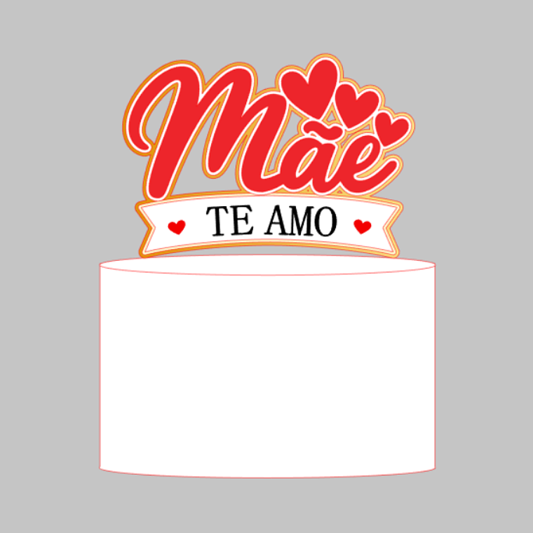 Arquivo Topo de Bolo dia das Mães - Mãe te amo 1