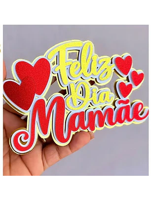 Arquivo Topo de Bolo dia das Mães - Feliz dia Mamães