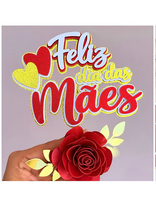 Arquivo Topo de Bolo dia das Mães - Feliz dia 