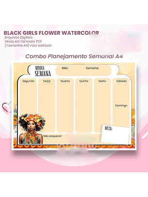 Arquivo Planejamento Semanal A4 COMBO Black Girls Flower Watercolor