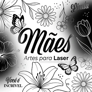 Artes para Laser - Coleção Mães 