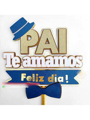 Arquivo Topo de Bolo Pai Te Amamos