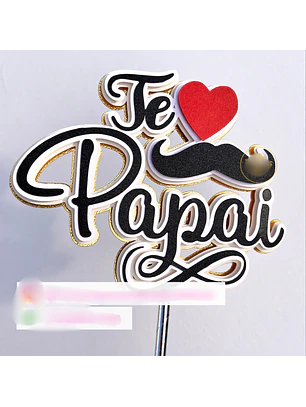 Arquivo Topo de Bolo Te amo Papai