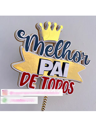 Arquivo Topo de Bolo Melhor Pai de Todos