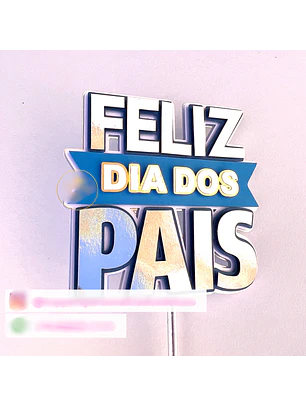 Arquivo Topo de Bolo Feliz dia dos Pais
