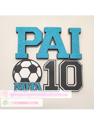 Arquivo Topo de Bolo Pai Nota 10