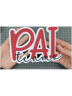 Arquivo Topo de Bolo Pai Te amo
